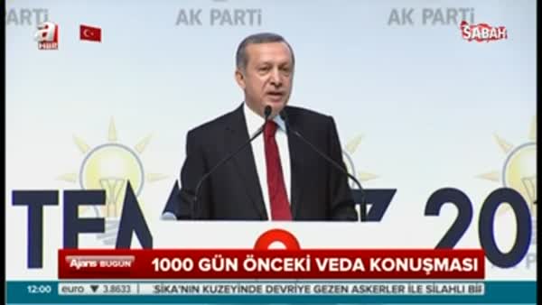 Erdoğan'ın 1000 gün önce veda konuşması