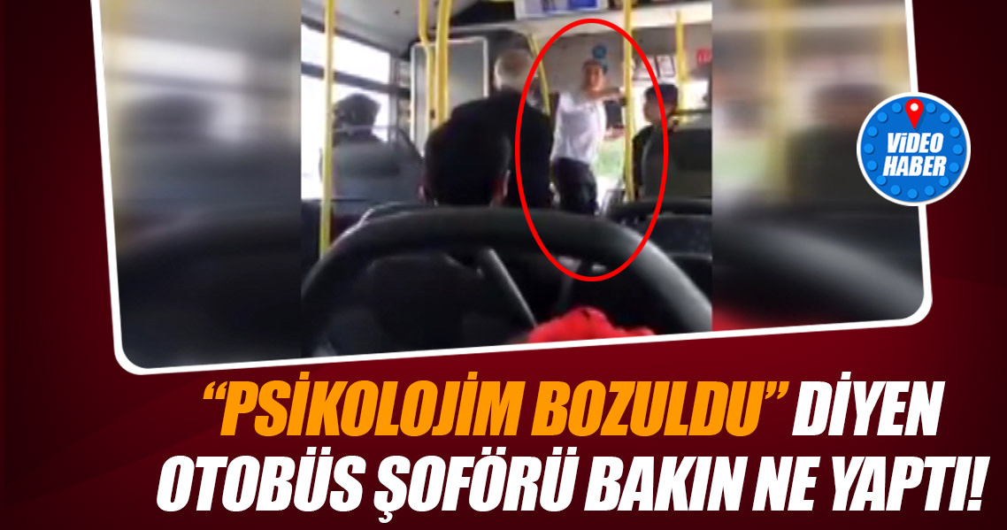 Ankara’da psikolojisi bozulan şoför otobüsteki herkesi aşağı indirdi