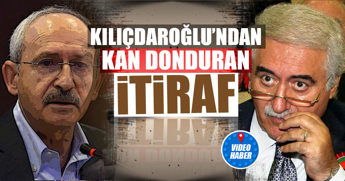 Kılıçdaroğlu’ndan kan donduran itiraf!