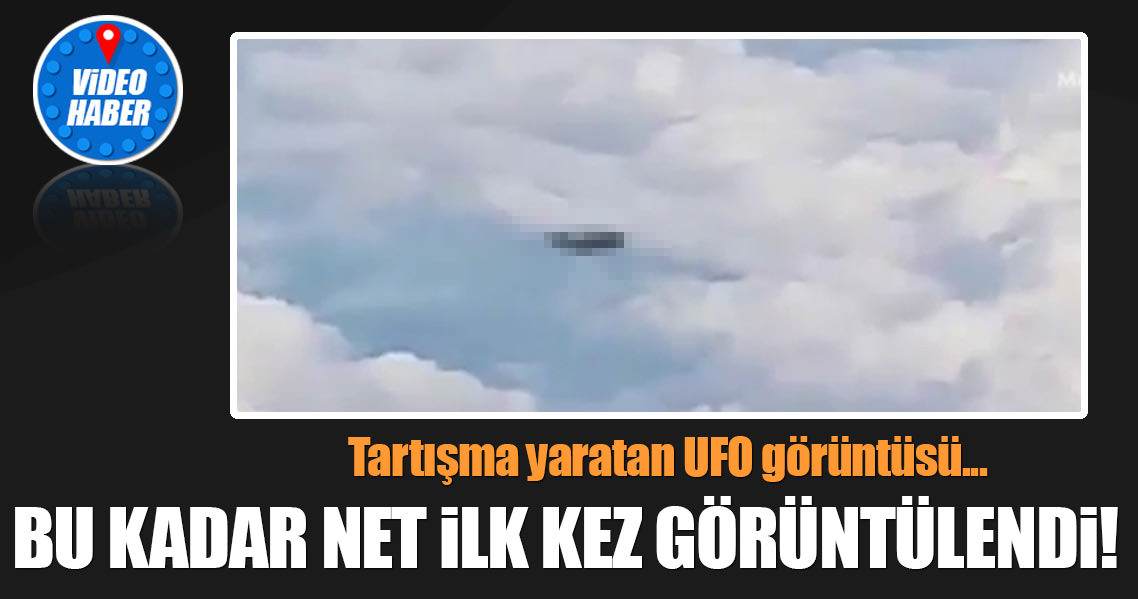 Tartışmaya neden olan UFO görüntüsü!