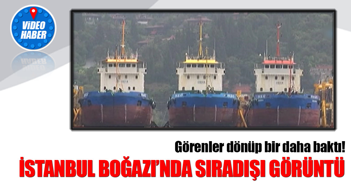 İstanbul Boğazı’nda ilginç görüntü