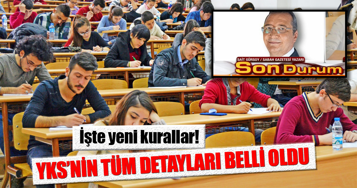 YKS'nin detayları belli oldu