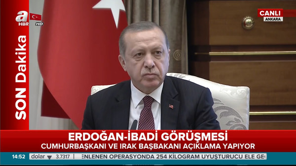 Cumhurbaşkanı Erdoğan ve Irak Başbakanı İbadi'den flaş açıklamalar