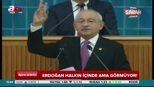 İşte CHP lideri Kılıçdaroğlu'nun görmedikleri!