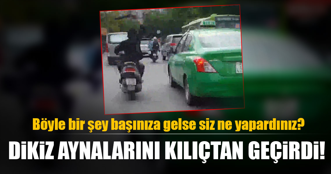 Motosikletli sürücü dikiz aynaları kılıçtan geçirdi