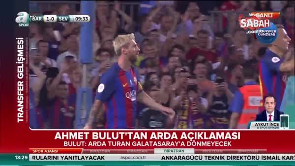 Ahmet Bulut: Arda Turan Galatasaray'a dönmeyecek