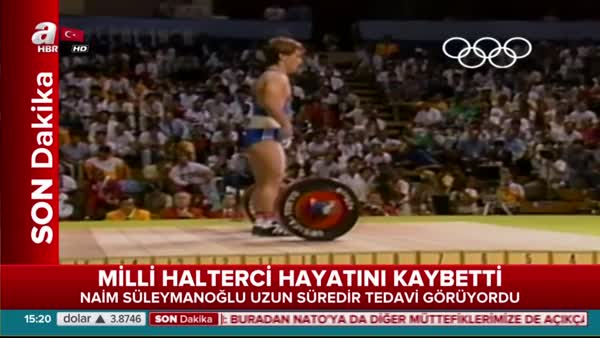 Son dakika: Milli halterci Naim Süleymanoğlu hayatını kaybetti
