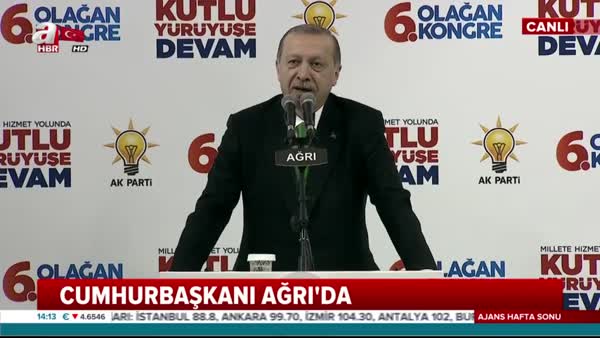 Cumhurbaşkanı Erdoğan'dan Ağrı'da flaş mesajlar