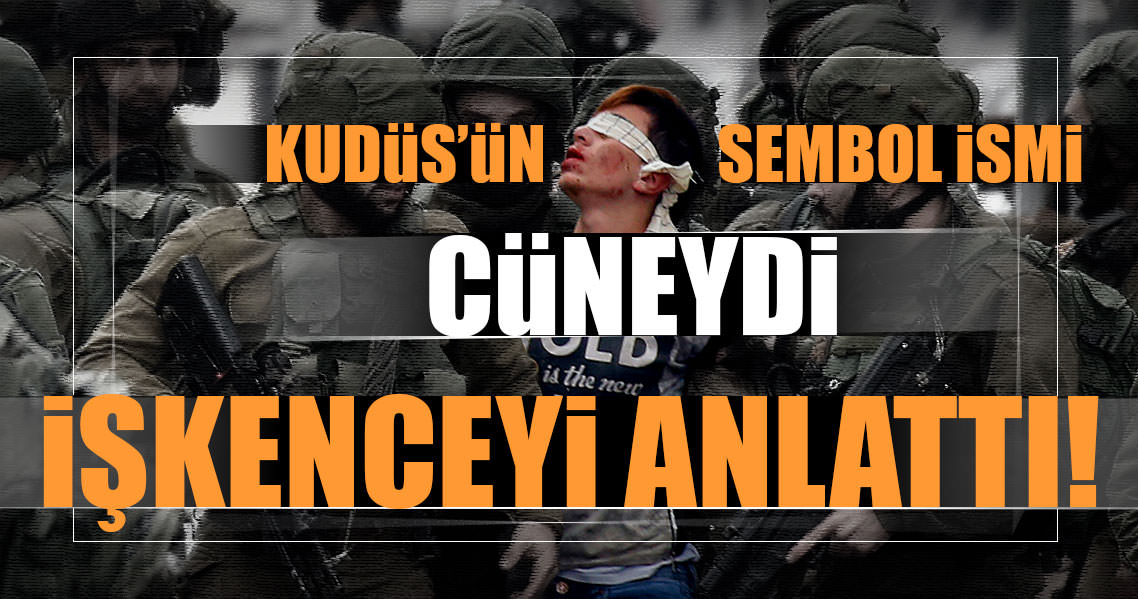 Kudüs direnişinin sembol ismi Cüneydi, yaşadığı trajediyi anlattı