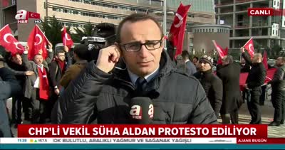 CHP’li vekil Süha Aldan protesto ediliyor!