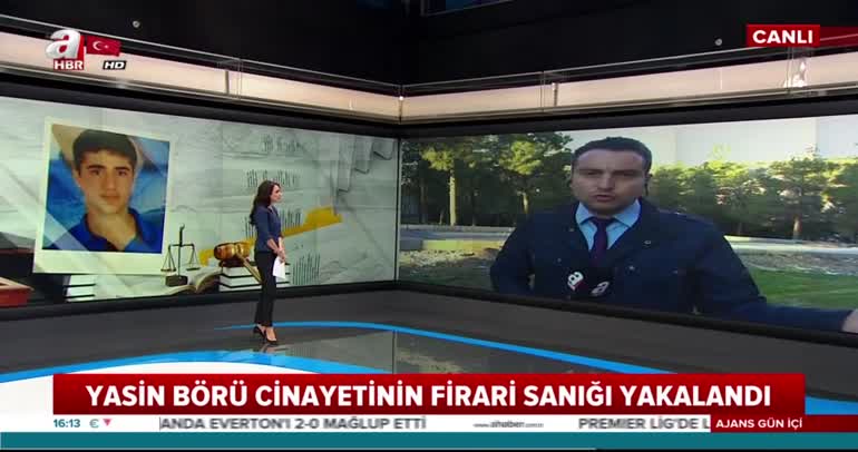 Yasin Börü cinayetinin firari sanığı yakalandı