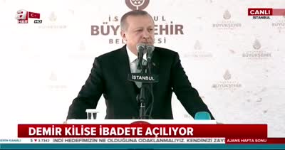 Cumhurbaşkanı Erdoğan Demir Kilise’si açılışında konuştu