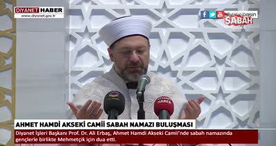 Diyanet İşleri Başkanı Prof. Dr. Ali Erbaş, gençlerle birlikte Mehmetçiğe dua etti