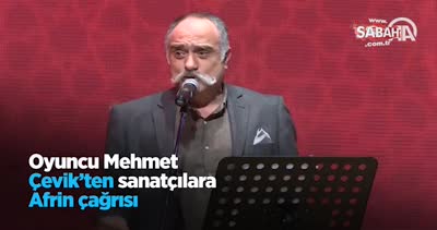 Oyuncu Mehmet Çevik’ten sanatçılara Afrin çağrısı