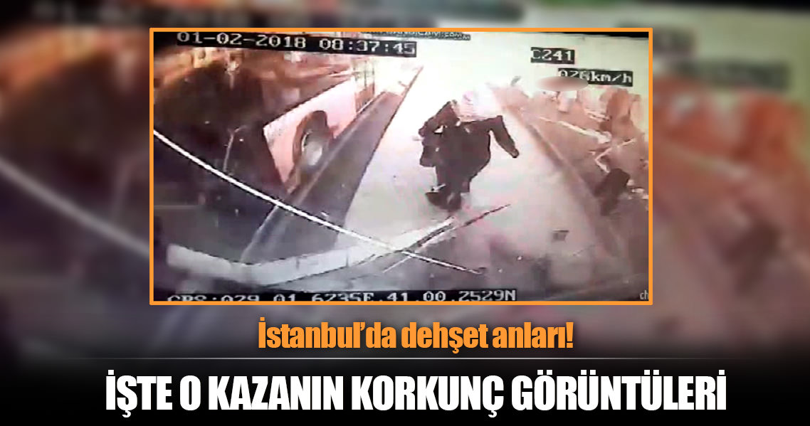 Üsküdar'daki feci kaza anı otobüs kamerasında