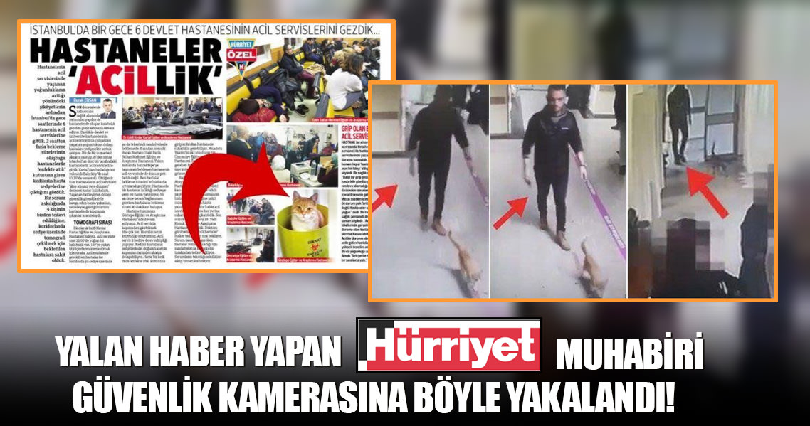 Hürriyet muhabirinden yalan haberde son nokta: İşte acil servise kedi sokan Hürriyet muhabiri!