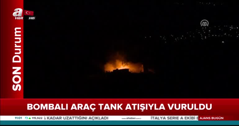 Bomba yüklü araç tank atışıyla vuruldu