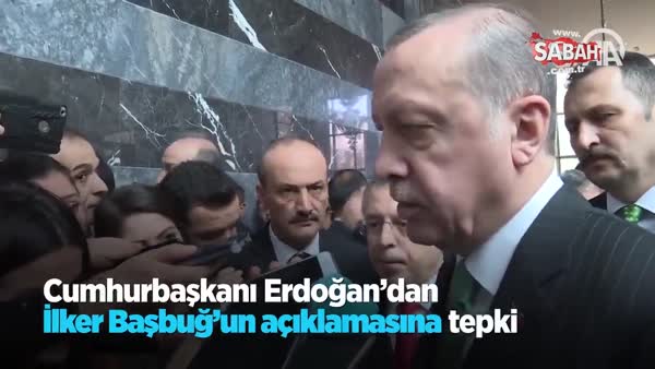 Cumhurbaşkanı Erdoğan’dan İlker Başbuğ’un açıklamasına tepki!