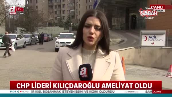 Cumhuriyet Halk Partisi Genel Başkanı Kılıçdaroğlu ameliyat oldu