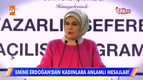 Emine Erdoğan, kadınlara önemli mesajlar!