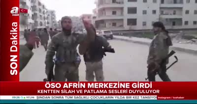 Son dakika haberi: ÖSO, Afrin merkezde kontrolü sağladı
