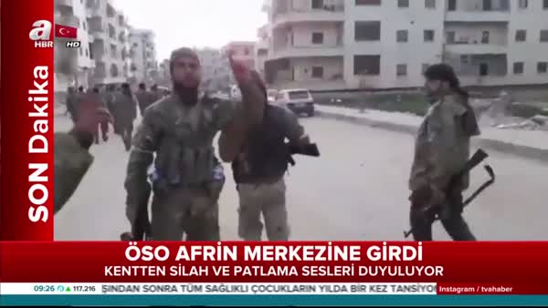 Son dakika haberi: ÖSO, Afrin merkezde kontrolü sağladı