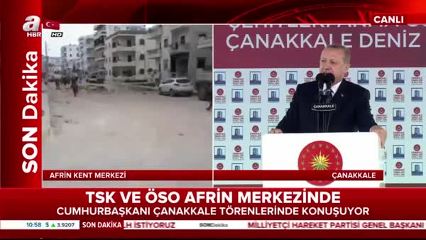 Cumhurbaşkanı Erdoğan: Afrin şehir merkezi bu sabah saat 8:30 itibariyle tamamen...