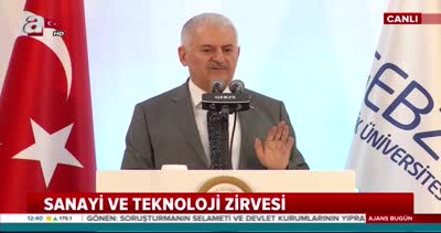 Başbakan Binali Yıldırım, Sanayi ve Teknoloji Zirvesinde konuştu