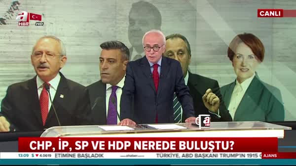 CHP,İP,SP ve HDP nerede buluştu?