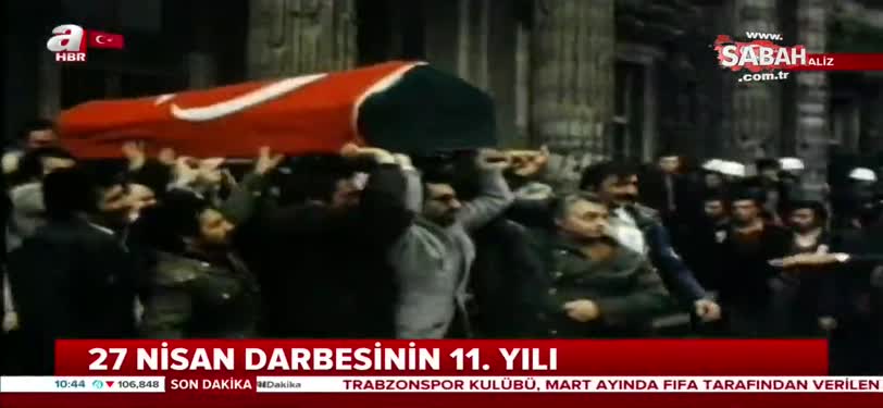 27 Nisan darbesinin 11'inci yılı! İşte Türkiye'nin darbelerle imtihanı...