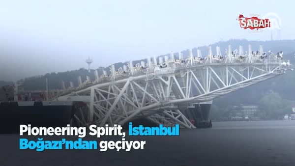 Pioneering Spirit, İstanbul Boğazı'ndan geçti