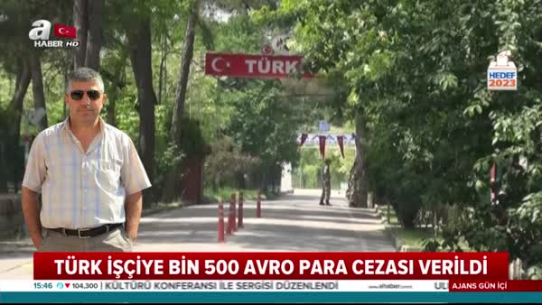 Türk işçinin cezası 3 yıl tecil edildi