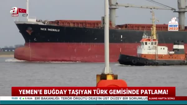 Yemen’e buğday götüren Türk gemisinde patlama