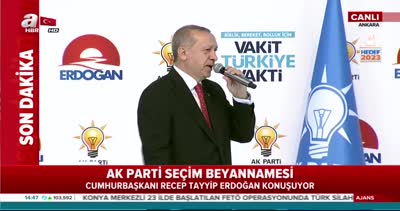 Cumhurbaşkanı Erdoğan’dan AK Parti Seçim Beyannamesi ve Milletvekili Aday Tanıtım Toplantısı’nda önemli açıklamalar