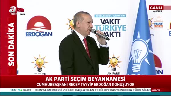 Cumhurbaşkanı Erdoğan'dan AK Parti Seçim Beyannamesi ve Milletvekili Aday Tanıtım Toplantısı'nda önemli açıklamalar