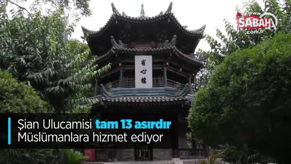 Çin’de Şian Ulucamisi 13 asırdır Müslümanlara hizmet veriyor