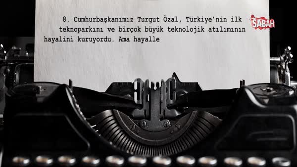 Geçmişte Turgut Özal ve bu ülke için kurduğu hayaller engellendi