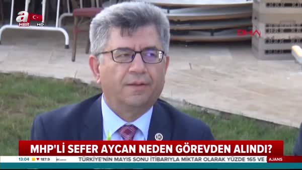 MHP Kahramanmaraş Milletvekili Sefer Aycan, Genel Başkan Yardımcılığı görevinden alındı