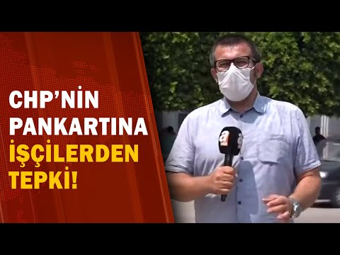 Adana'da İşçilerin Hakkına Giren CHP'ye İşçilerden Pankart Tepkisi! 
