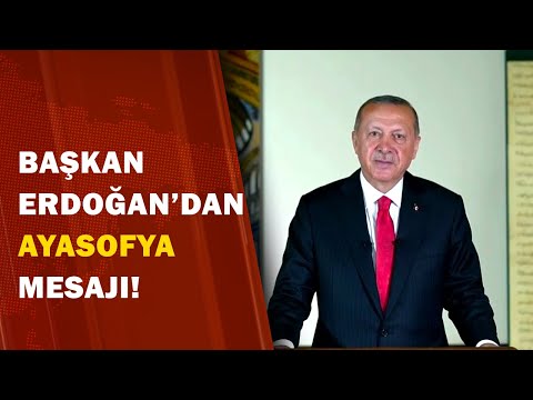 Başkan Recep Tayyip Erdoğan'dan Dünyaya Ayasofya Mesajı 
