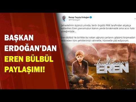 Başkan Erdoğan'dan Eren Bülbül Paylaşımı! 
