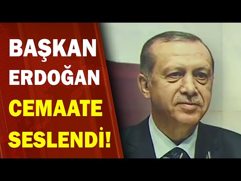 Başkan Erdoğan Cemaate Seslendi! 