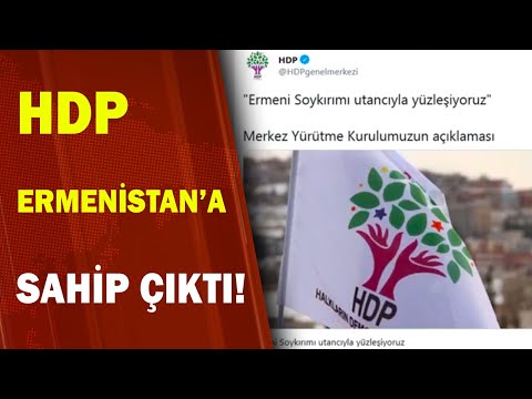 HDP Azerbaycan'a Değil Ermenistan'a Sahip Çıktı! 