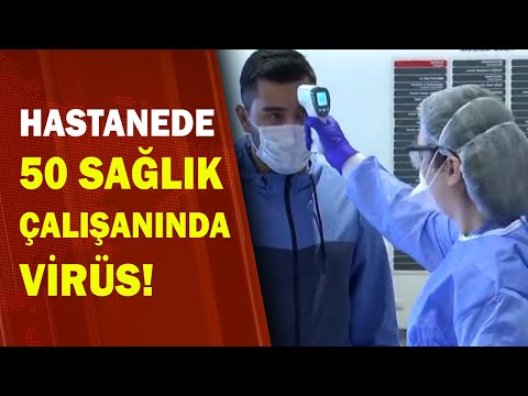 50 Sağlık Çalışanı Koronavirüse Yakalandı!