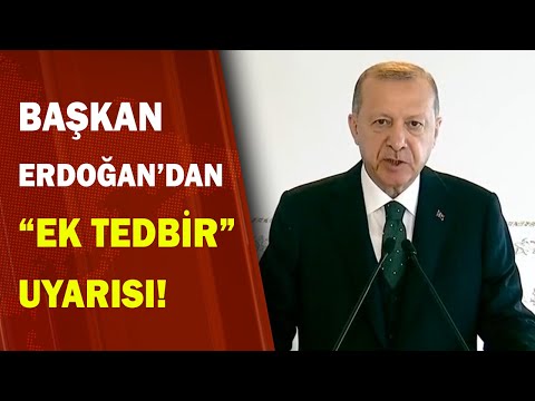 Başkan Erdoğan: Kısıtlamalara Uyulmazsa Ek Tedbir Alabiliriz! 