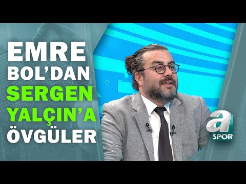 Emre Bol: "Sergen Yalçın Herkesi Yıktı Geçti" / Sabah ...