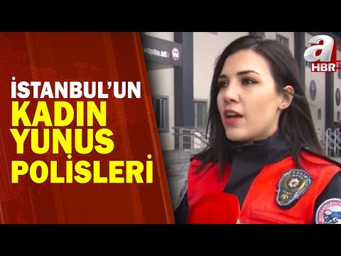 Kadın Yunus Polisleri Görev Başında!