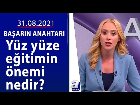 Yüz yüze eğitimin önemi nedir? / Başarının Anahtarı / 31.08.2021