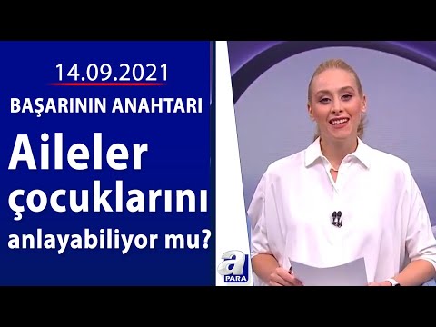 Aileler çocuklarını anlayabiliyor mu? / Başarının Anahtarı / 14.09.2021