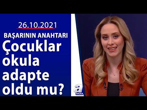 Çocuklar okula adapte oldu mu? / Başarının Anahtarı / 26.10.2021